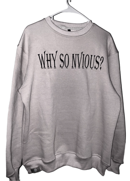 "Why So Nvious" Crew neck