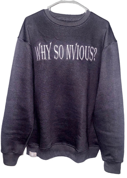 "Why So Nvious" Crew neck